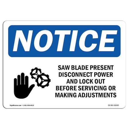 Signmission OSHA Notice Sign, 7" Height, Aluminum, Saw Blade Present Disconnect Sign With Symbol, Landscape OS-NS-A-710-L-18245